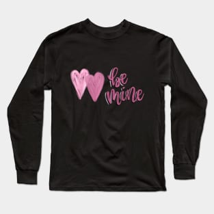 Be mine Valentine tag Long Sleeve T-Shirt